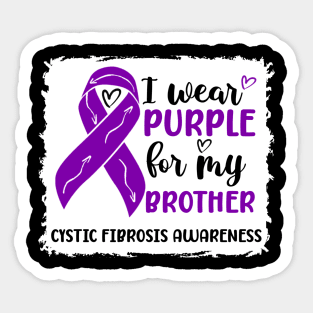 I Wear Purple For My Brother Cystic Fibrosis Awareness Sticker